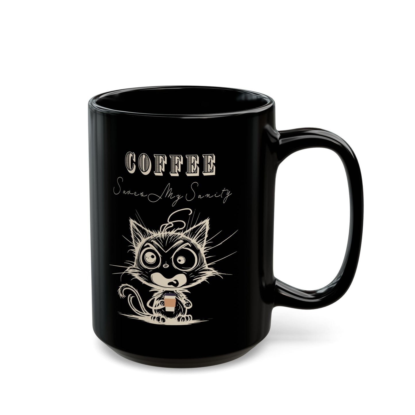 Funny Cat Coffee Mug - Coffee Saves My Sanity Cup - Wellness and Mental Health Humor Black Ceramic Mug