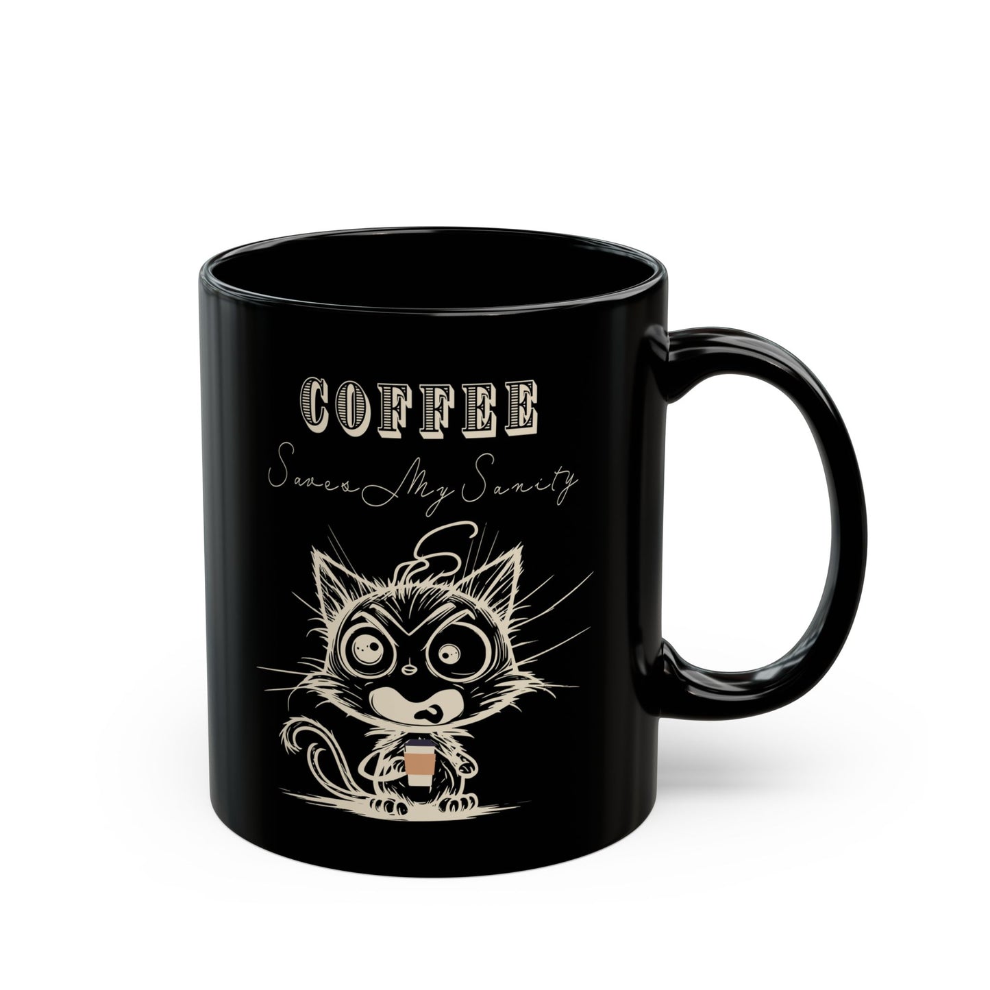 Funny Cat Coffee Mug - Coffee Saves My Sanity Cup - Wellness and Mental Health Humor Black Ceramic Mug