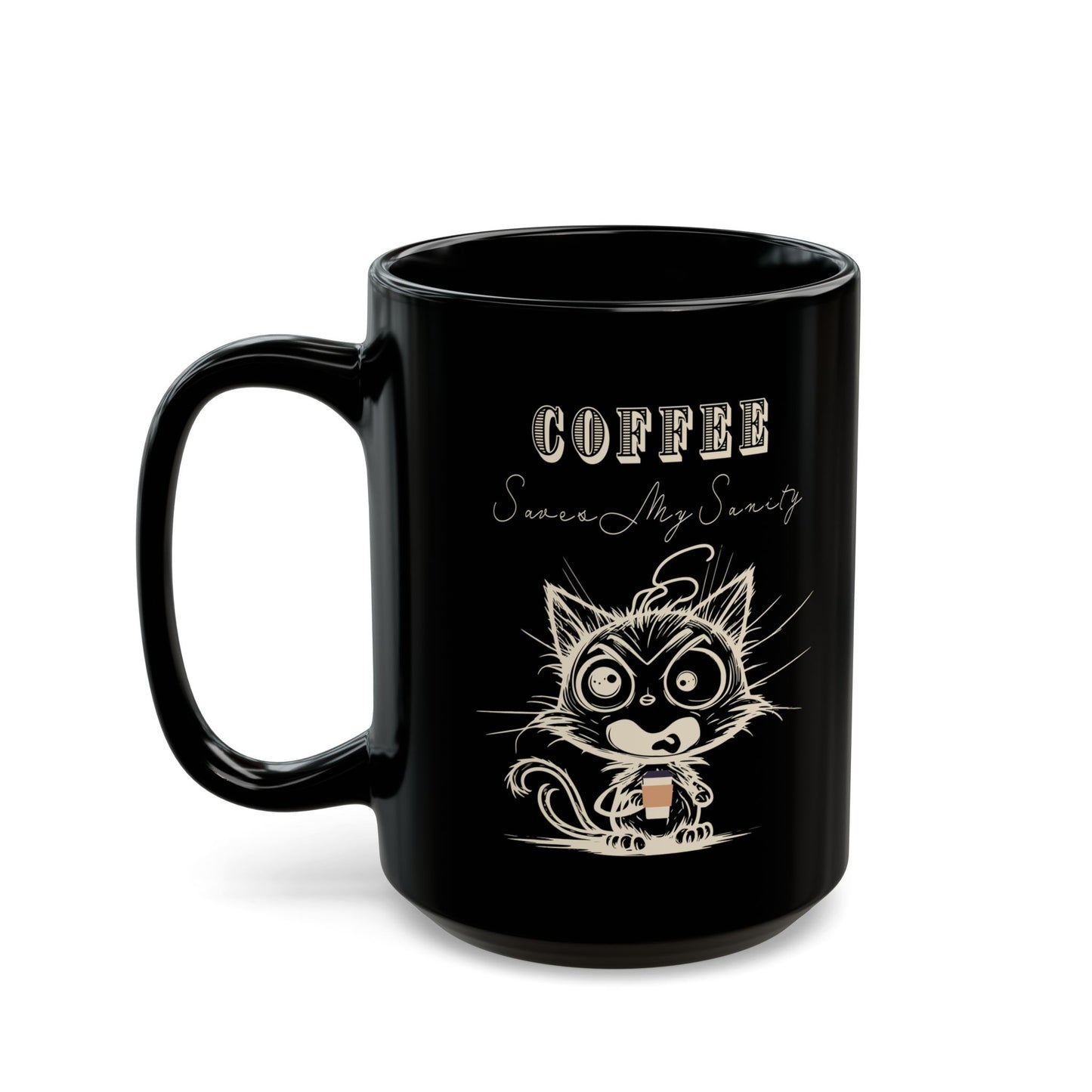 Funny Cat Coffee Mug - Coffee Saves My Sanity Cup - Wellness and Mental Health Humor Black Ceramic Mug