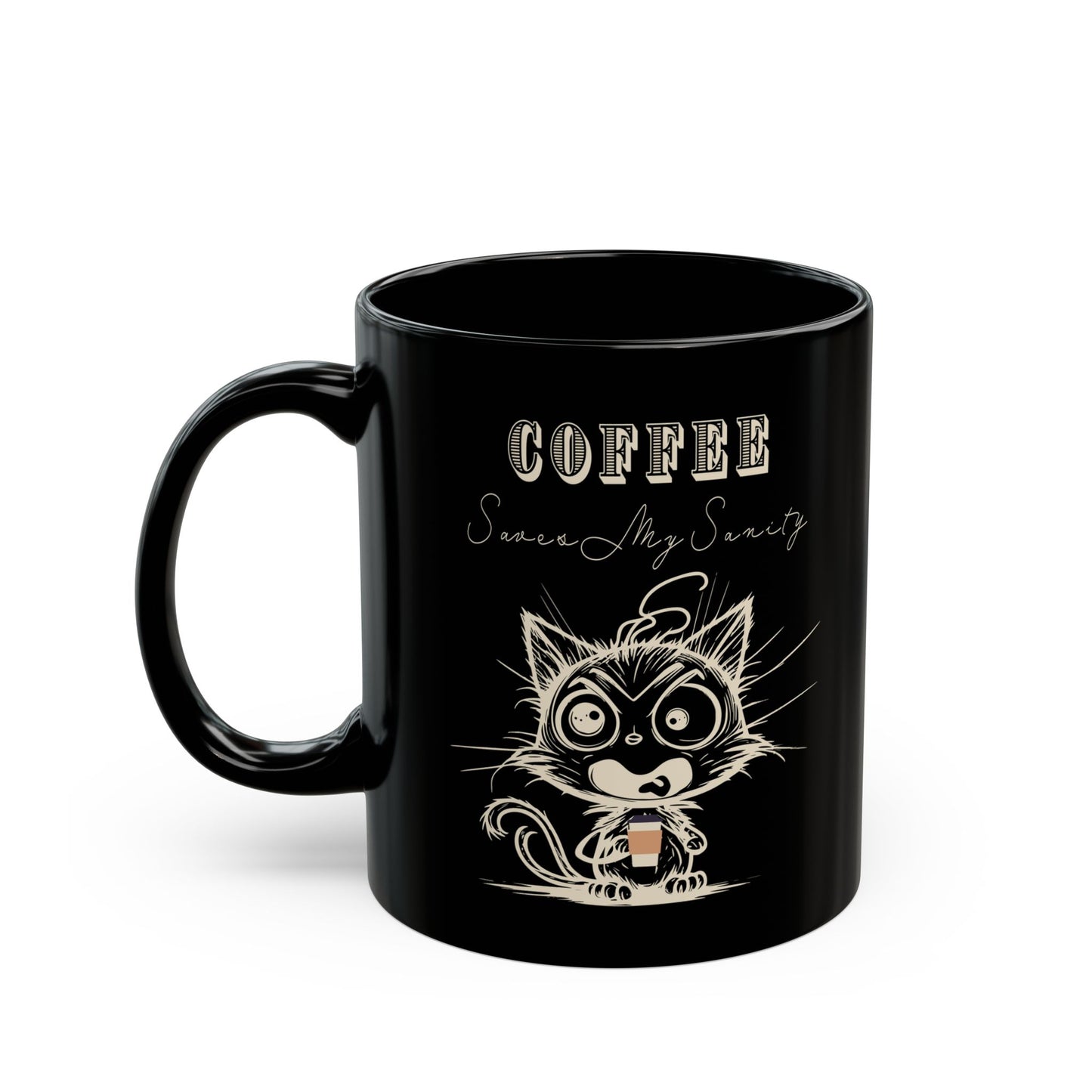 Funny Cat Coffee Mug - Coffee Saves My Sanity Cup - Wellness and Mental Health Humor Black Ceramic Mug